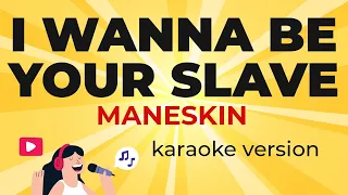 Maneskin - I Wanna Be Your Slave (Karaoke Version)