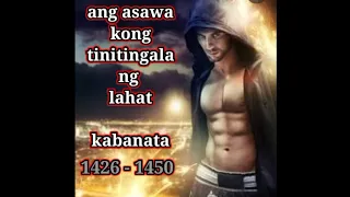 ang asawa king tinitingala ng lahat kabanata 1426 - 1450