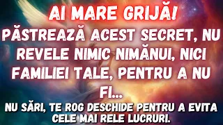 MESAJ DE LA ÎNGERI│AI MARE GRIJĂ! PĂSTREAZĂ ACEST SECRET, NU REVELE NIMIC NIMĂNUI...