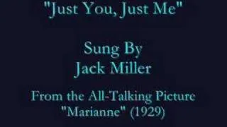 "Just You, Just Me"  (1929) Jack Miller