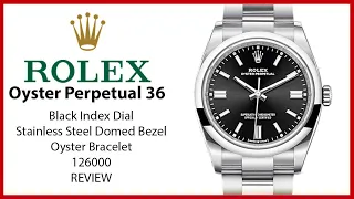 Rolex Oyster Perpetual 36 Black Index Dial 126000 - REVIEW