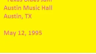 "Texas Blues Jam" - Austin Music Hall; Austin, TX. 1995