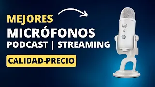 Los Mejores MICRÓFONOS para STREAMING y PODCAST | Calidad Precio 2023