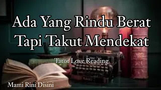 "Ada Yang Rindu Berat Tapi Takut Mendekat" All Zodiak | Ramalan Tarot