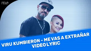 Me Vas a Extrañar (Video Lyric) - Viru Kumbieron