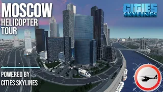 BIG HELICOPTER TOUR OF MOSCOW | Полет-прогулка на вертолете над Москвой в Cities: Skylines