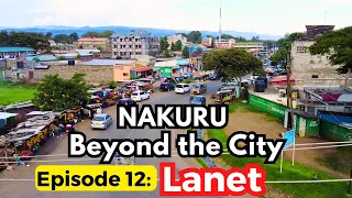 NAKURU Beyond the City Episode 12 | LANET | Unsung Giant of Nakuru