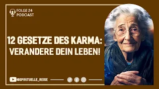 Die 12 Gesetze des Karma: Revolutionieren Sie Ihr Leben mit diesen unverzichtbaren Lektionen!