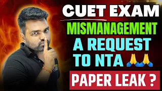 A request to Nta for Cuet 2024 paper leak and mismanagement| Cuet 2024 latest news update