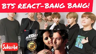 BTS Reaction to BANG BANG SONG | Hritik Roshan,Katrina Kaif |