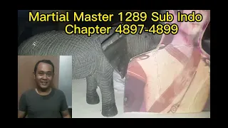 Novel Martial Master 1289 Sub Indo(CHP 4897-4899).Melawan Soan Zong yang termuda tertinggi