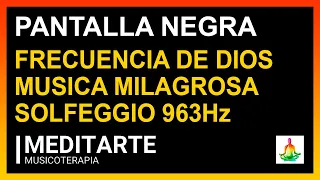 🌙 Conectate con la CONCIENCIA DIVINA 🌙 Musicoterapia mientras Duermes 🌙 Pantalla negra 🌙 963Hz 🌙