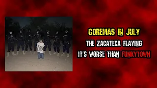 The Zacateca Flaying, Worse Than FunkyTown? | Goremas In July