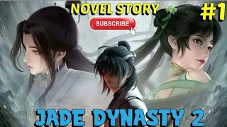 Jade Dynasty 2  Episode 1 Explained in Hindi | Jade Dynasty 2 novel Explained in Hindi