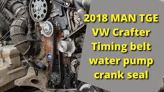 Replacing 2.0tdi VAG CR timing belt, water pump and crank seal on my 2018 VW Crafter MAN TGE van