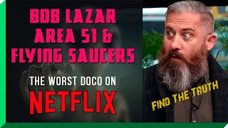 Bob Lazar Area 51 & Flying Saucers - The Worst Documentary on Netflix