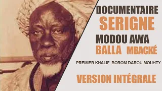 DOCUMENTAIRE SERIGNE MODOU AWA BALLA MBACKÉ PREMIER KHALIL BOROM DAROUL MOUHTY Version Intégrale