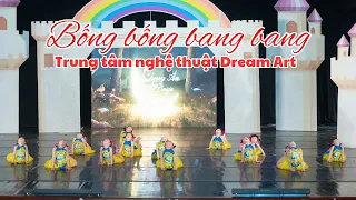 Nhảy Bống Bống Bang Bang - Trung tâm nghệ thuật Dream Art - Show Vườn Cổ Tích