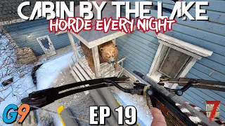 7 Days To Die - Cabin By The Lake EP19 (Horde Every Night)