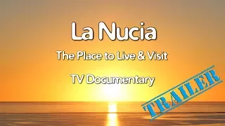 La Nucia Costa Blanca TV Documentary 2017 The Place to Live & Visit (TRAILER)