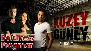 Kuzey Güney 77.Bölüm Fragmanı