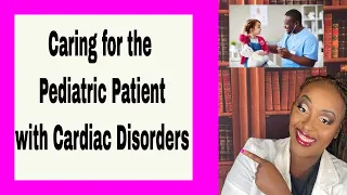 Cardiac Disorders in the Pediatric Patient