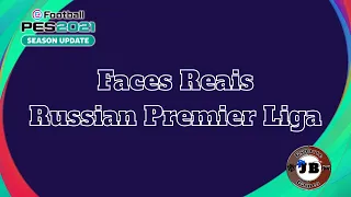 FACES REAIS RUSSIAN PREMIER LIGA - RÚSSIA - EFOOTBALL PES 2021 SEASON UPDATE