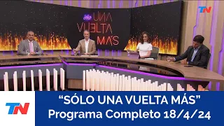 SÓLO UNA VUELTA MÁS I Programa Completo (Jueves 18/4/24)