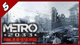 Прохождение Metro 2033 Redux  ➨ Мертвый город, разрушенная Москва ► Часть #5