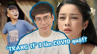 3 lần bị COVID QUẬT | Có nên xem TRẠNG TÍ sau tất cả những DRAMA??