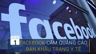 Facebook sẽ cấm quảng cáo khẩu trang y tế | VTC1