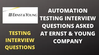 Ernst & Young Testing Interview Experience | Real Time Interview Questions and Answers