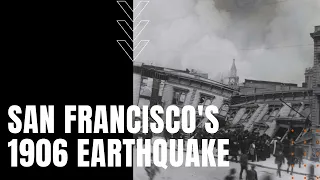 San Francisco's Earthquake of 1906