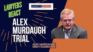 LAWYERS REACT: Alex Murdaugh Direct Examination