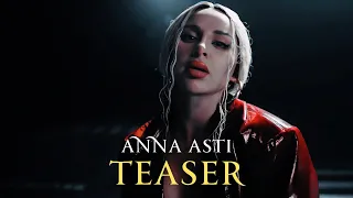 ANNA ASTI - (Teaser)