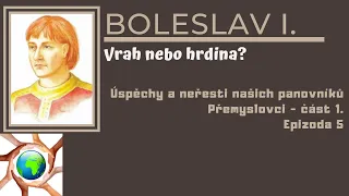 Boleslav I. - VRAH NEBO HRDINA? (w/Bolek Polívka)