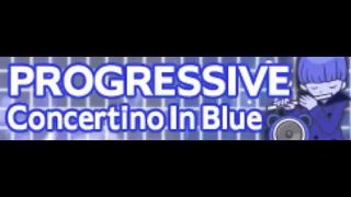 PROGRESSIVE 「Concertino In Blue」