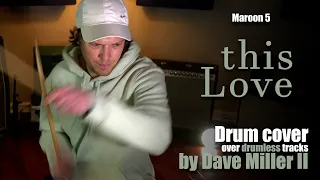 Dave Miller II - Maroon 5 'This Love' over DRUMLESS tracks