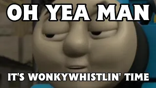 "Wonky Whistle" But Only When "Wonky/Wonderful Whistle" Is Said Or Thomas Blows His Wonky Whistle