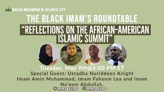 "Reflections on the African-American Islamic Summit.” The Black Imam's Roundtable