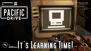 Pacific Drive - It's Learning Time!