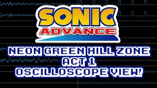 Sonic Advance (GBA) - Neon Green Hill Zone (Act 1) - In Oscilloscope View!