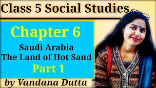 Class 5 Social Studies |Chapter 6 Part 1 | Saudi Arabia The land of Hot Sand | @Whiteboard |