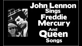 John Lennon Sings Freddie Mercury and Queen Songs 1980