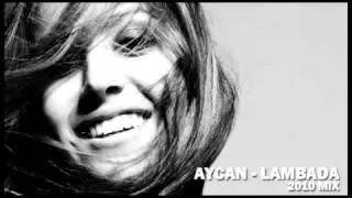 Aycan - Lambada (Remix2010).wmv