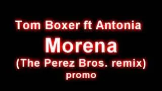 TETA Tom Boxer ft Antonia - Morena (The Perez Brothers remix) TETA