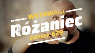 Wstawaki [#629] Różaniec