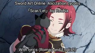 SAO:AL「Scar/Let」full version with lyrics (Romaji/ English)