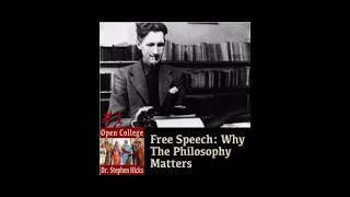 Free Speech: Why the Philosophy Matters | Open College No.1 | Stephen Hicks