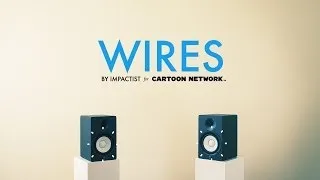 Impactist - Wires (Cartoon Network Summer Video Music / Check it 3.0)